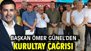 BAŞKAN ÖMER GÜNEL'DEN KURULTAY ÇAĞRISI