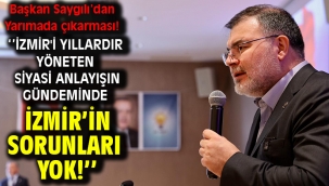 Başkan Saygılı'dan Yarımada çıkarması! ''İzmir'i yıllardır yöneten siyasi anlayışın gündeminde İzmir'in sorunları yok!''