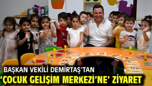 Başkan Vekili Demirtaş'tan 'Çocuk Gelişim Merkezi'ne' Ziyaret