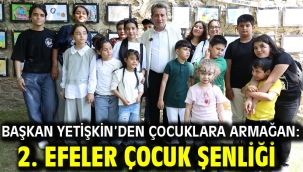 Başkan Yetişkin'den Çocuklara Armağan: 2. Efeler Çocuk Şenliği