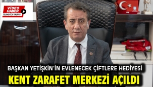 Başkan Yetişkin'in Evlenecek Çiftlere Hediyesi Kent Zarafet Merkezi Açıldı