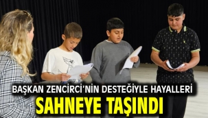 Başkan Zencirci'nin Desteğiyle Hayalleri Sahneye Taşındı
