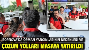 Bornova'da orman yangınlarının nedenleri ve çözüm yolları masaya yatırıldı