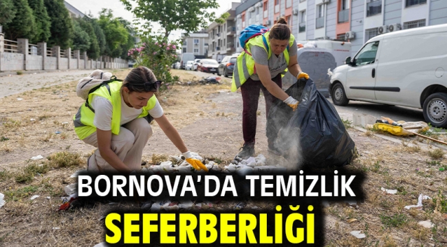 Bornova'da temizlik seferberliği