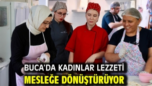 Buca'da kadınlar lezzeti mesleğe dönüştürüyor 