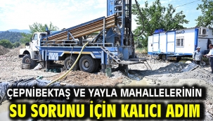 Çepnibektaş ve Yayla Mahallelerinin Su Sorunu İçin Kalıcı Adım