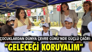 Çocuklardan Dünya Çevre Günü'nde Güçlü Çağrı: "Geleceği Koruyalım"