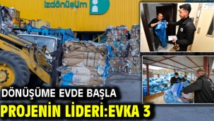 Dönüşüme Evde Başla projesinin lideri: Evka 3