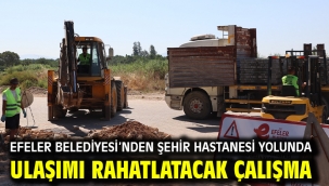 Efeler Belediyesi'nden Şehir Hastanesi Yolunda Ulaşımı Rahatlatacak Çalışma