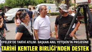 Efeler'de Tarihi Atılım: Başkan Anıl Yetişkin'in Projesine Tarihi Kentler Birliği'nden Destek