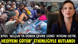Efes Selçuk'ta Dünya Çevre Günü "Atığını Getir, Hediyeni Götür" Etkinliğiyle Kutlandı