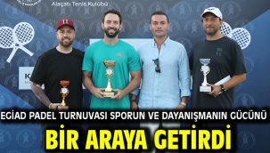 EGİAD Padel Turnuvası Sporun ve Dayanışmanın Gücünü Bir Araya Getirdi