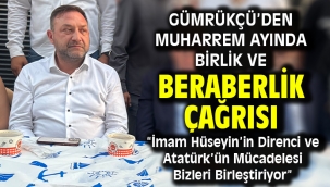Gümrükçü'den Muharrem Ayında Birlik ve Beraberlik Çağrısı