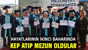 Hayatlarının İkinci Baharında Kep Atıp Mezun Oldular