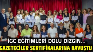 İGC EĞİTİMLERİ DOLU DİZGİN... GAZETECİLER SERTİFİKALARINA KAVUŞTU