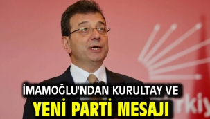 İmamoğlu'ndan kurultay ve yeni parti mesajı