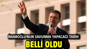 İmamoğlu'nun savunma yapacağı tarih belli oldu