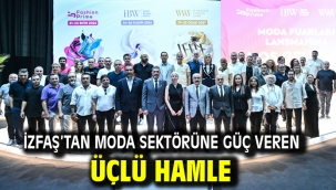 İZFAŞ'tan moda sektörüne güç veren üçlü hamle
