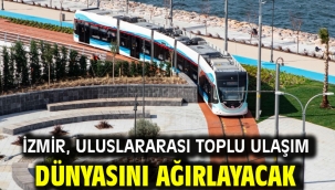 İzmir, uluslararası toplu ulaşım dünyasını ağırlayacak