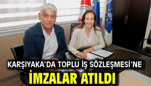 Karşıyaka'da Toplu İş Sözleşmesi'ne imzalar atıldı