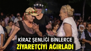 KİRAZ ŞENLİĞİ BİNLERCE ZİYARETÇİYİ AĞIRLADI