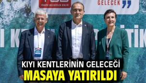 Kıyı kentlerinin geleceği masaya yatırıldı