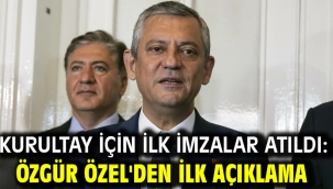 Kurultay için ilk imzalar atıldı: Özgür Özel'den ilk açıklama