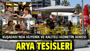 Kuşadası'nda Hijyenik Ve Kaliteli Hizmetin Adresi: Arya Tesisleri