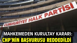 Mahkemeden kurultay kararı: CHP'nin başvurusu reddedildi