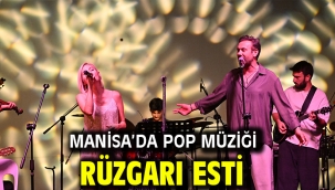 Manisa'da Pop Müziği Rüzgârı Esti