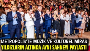 Metropolis'te Müzik ve Kültürel Miras  Yıldızların Altında Aynı Sahneyi Paylaştı