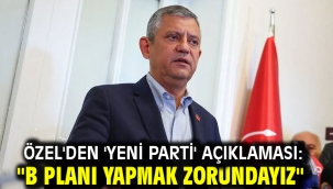 Özel'den 'yeni parti' açıklaması: "B planı yapmak zorundayız"