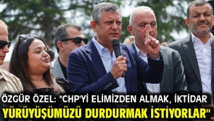 Özgür Özel: "CHP'yi elimizden almak, iktidar yürüyüşümüzü durdurmak istiyorlar"