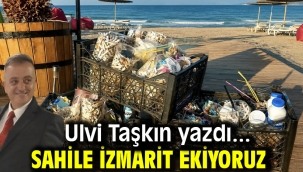 SAHİLE İZMARİT EKİYORUZ