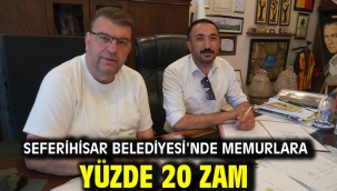 Seferihisar Belediyesi'nde memurlara yüzde 20 zam