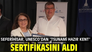 Seferihisar, UNESCO'dan "Tsunami Hazır Kent" sertifikasını aldı