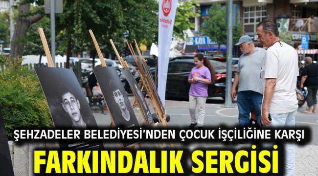 Şehzadeler Belediyesi'nden Çocuk İşçiliğine Karşı Farkındalık Sergisi