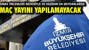 Sınav önlemleri nedeniyle 20 Haziran'da meydanlarda maç yayını yapılamayacak