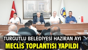Turgutlu Belediyesi Haziran Ayı Meclis Toplantısı Yapıldı