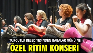 Turgutlu Belediyesinden Babalar Günü'ne Özel Ritim Konseri