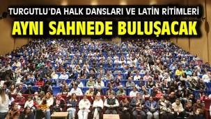 Turgutlu'da Halk Dansları ve Latin Ritimleri Aynı Sahnede Buluşacak