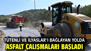 Tütenli ve İlyaslar'ı Bağlayan Yolda Asfalt Çalışmaları Başladı