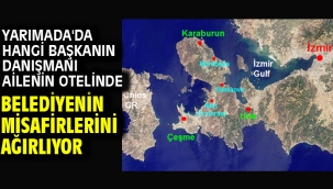 Yarımada'da hangi başkanın danışmanı ailenin otelinde belediyenin misafirlerini ağırlıyor.