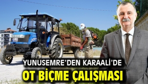 YUNUSEMRE'DEN KARAALİ'DE OT BİÇME ÇALIŞMASI