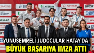 YUNUSEMRELİ JUDOCULAR HATAY'DA BÜYÜK BAŞARIYA İMZA ATTI