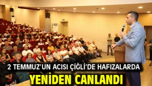 2 Temmuz'un Acısı Çiğli'de Hafızalarda Yeniden Canlandı