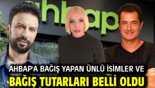 Ahbap'a bağış yapan ünlü isimler ve bağış tutarları belli oldu