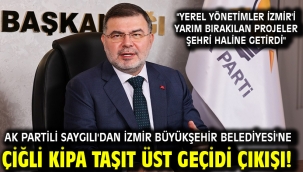 AK Partili Saygılı'dan İzmir Büyükşehir Belediyesi'ne Çiğli Kipa Taşıt üst geçidi çıkışı!