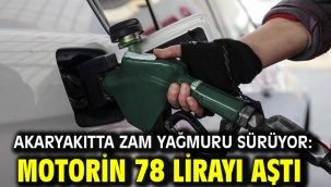 Akaryakıtta zam yağmuru sürüyor: Motorin 78 lirayı aştı