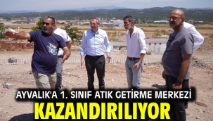 Ayvalık'a 1. Sınıf Atık Getirme Merkezi Kazandırılıyor